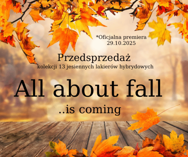 Przedsprzedaż! Jesienna kolekcja All about Fall 13 x 6 ml